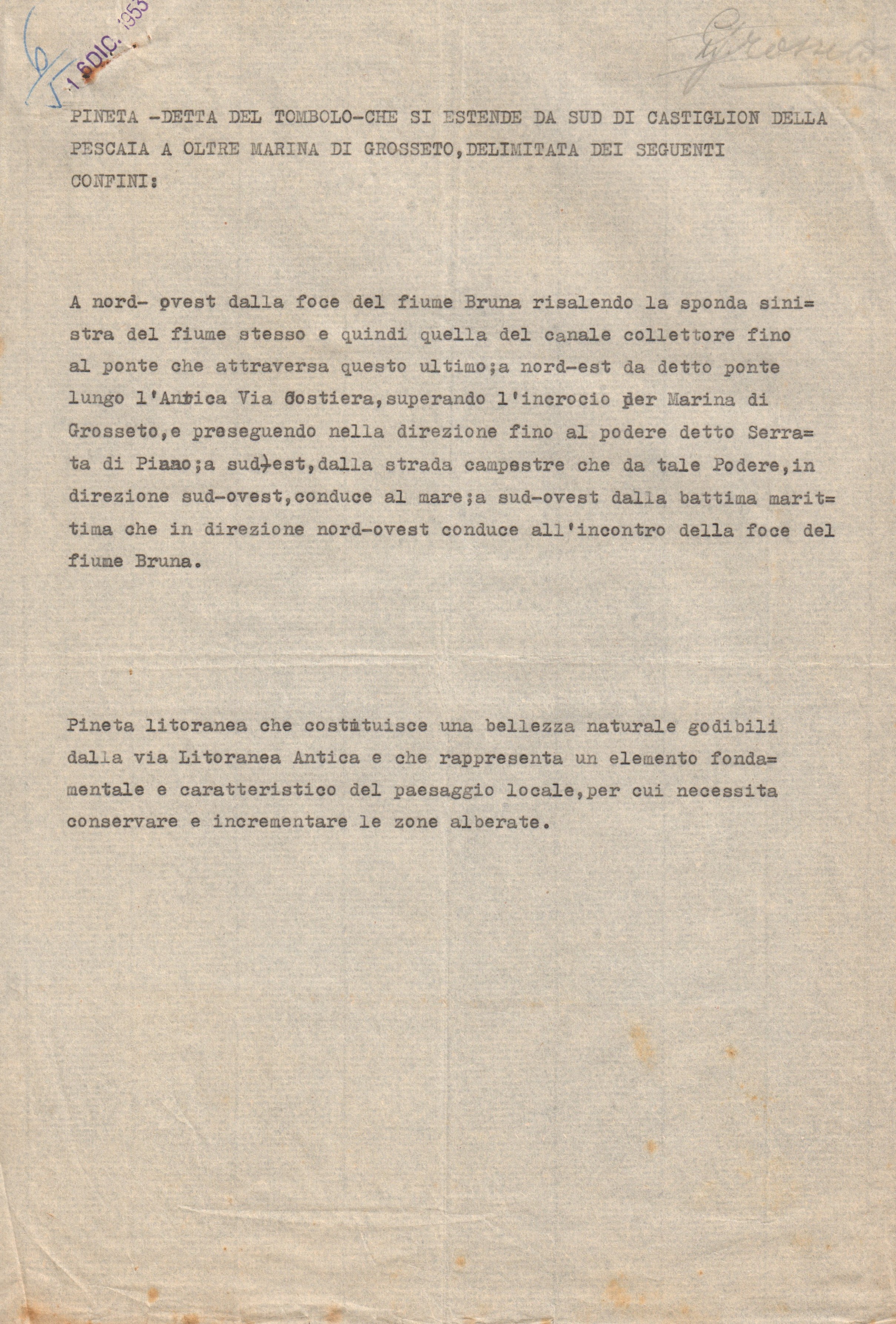ASGr, Provincia, 11.1.2 - 1954
Disegno allegato alla scheda sulla pineta detta del Tombolo che si estende da sud di Castiglione della Pescaia a oltre Marina di Grosseto da sottoporre a vincolo paesaggistico